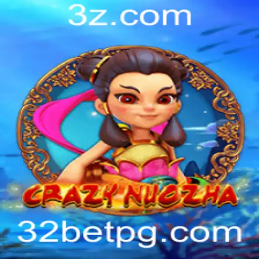 CrazyNuoZha: Um Mergulho no Jogo de Apostas com 32bet