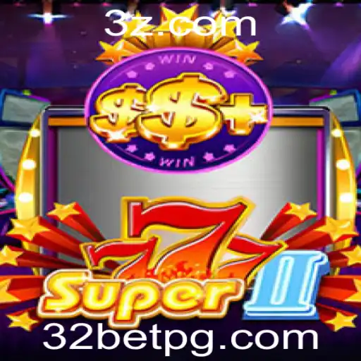 Descubra o Mundo Emocionante de Super777II com a Estratégia 32bet